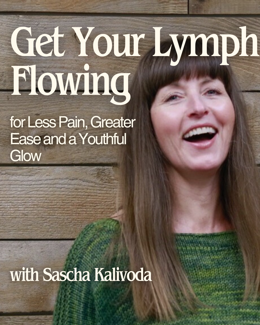 Get Your Lymph Flowing for Less Pain, Greater Ease and a Youthful Glow with Sascha Kalivoda