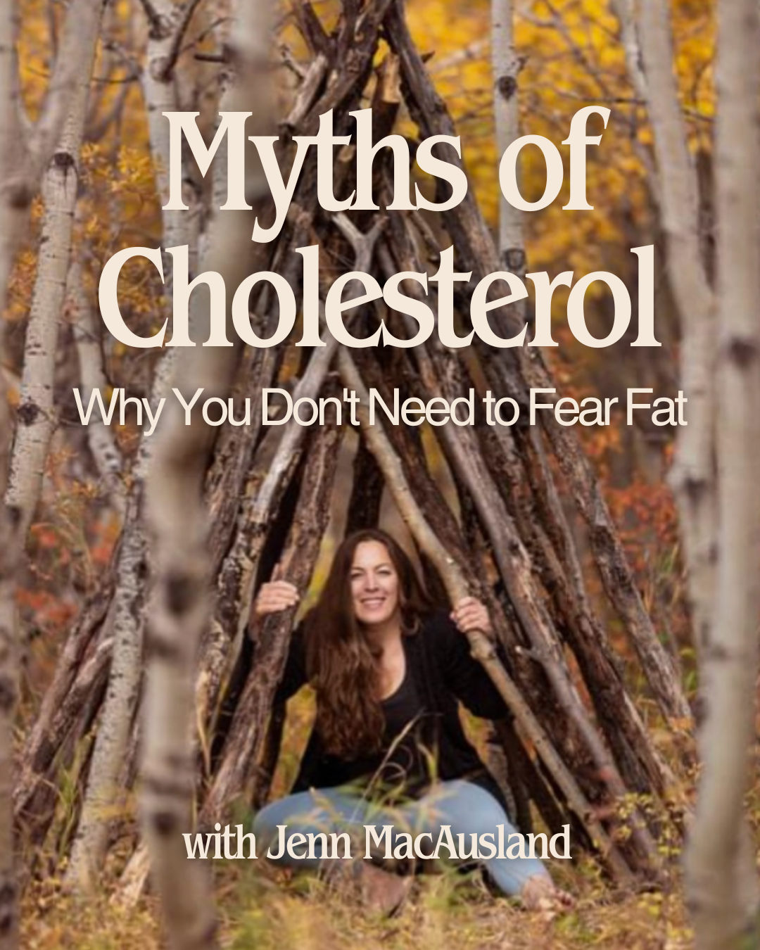 Myths of Cholesterol: Why You Don't Need to Fear Fat with Jenn MacAusland