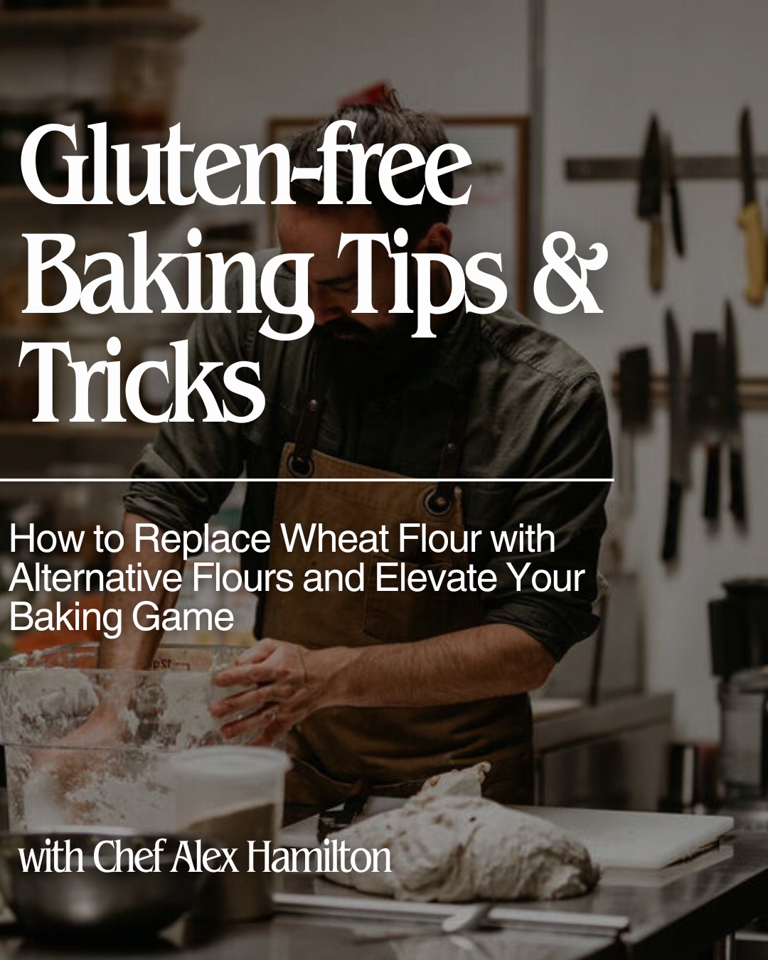 Gluten-free Baking Tips & Tricks with Chef Alex Hamilton