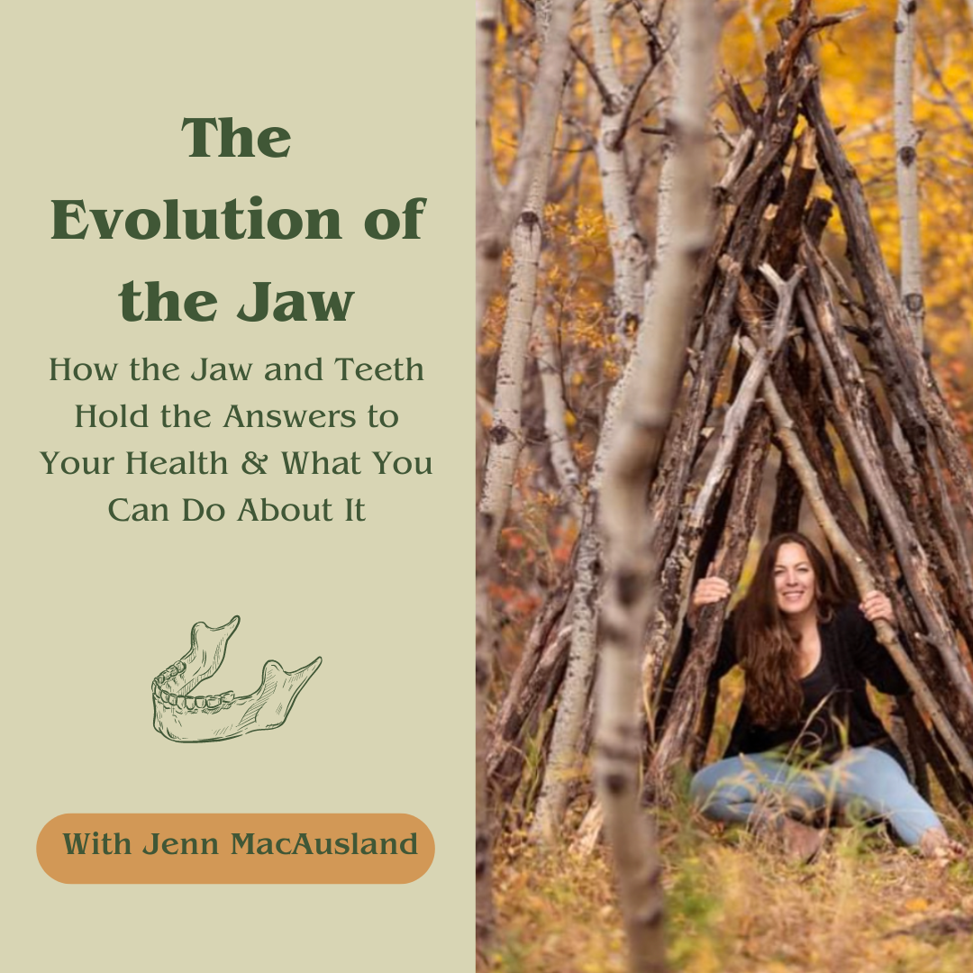 The Evolution of the Jaw: How the Jaw and Teeth Hold the Answers to Your Health - May 5
