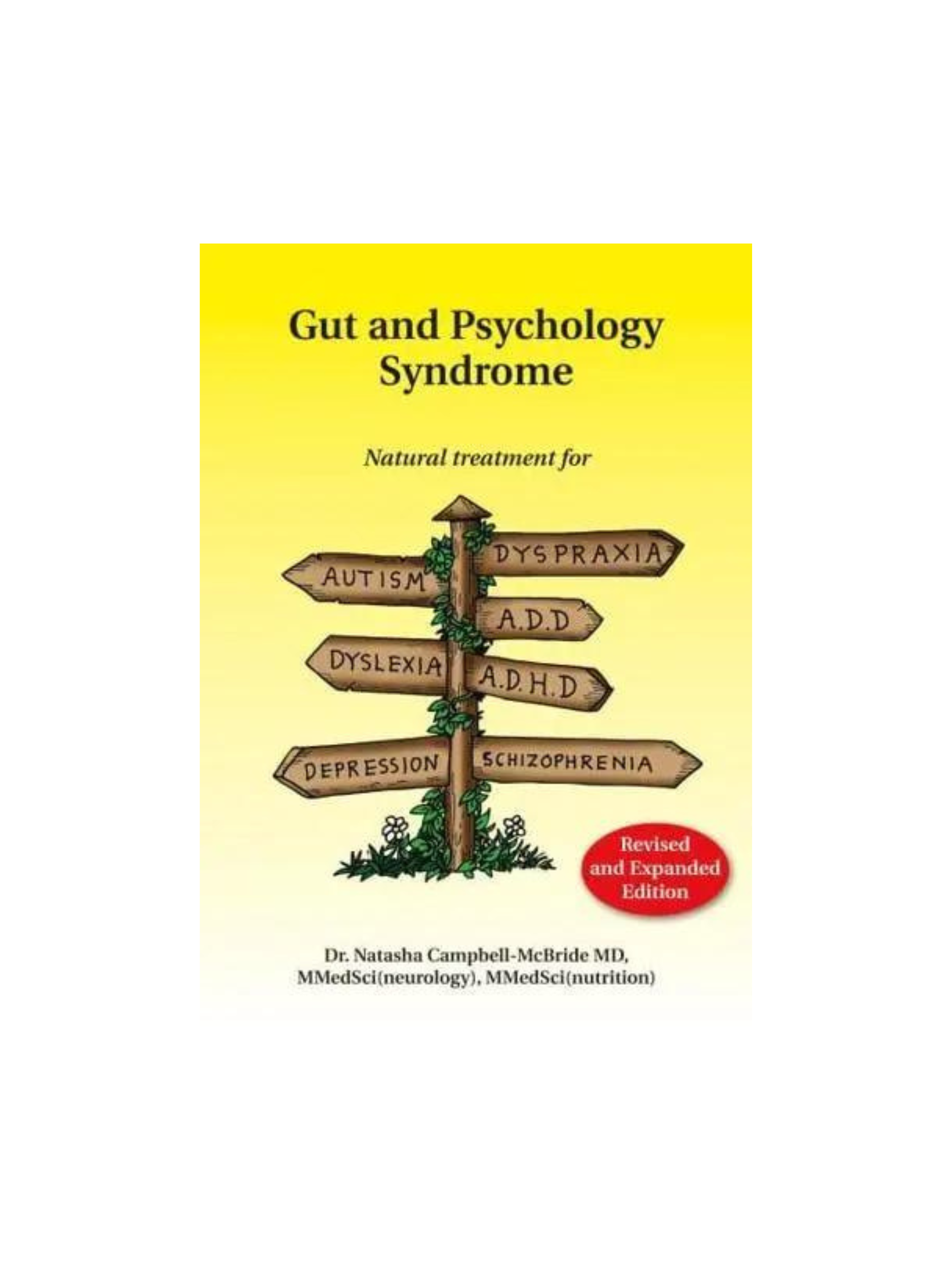 Gut and Psychology Syndrome: Natural Treatment for Autism, Dyspraxia, A.D.D., Dyslexia, A.D.H.D., Depression, Schizophrenia, 2nd Edition Book