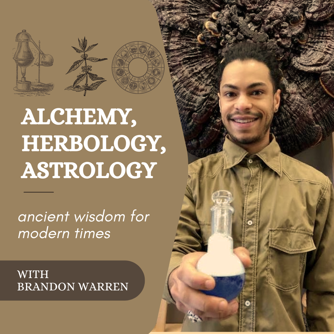 Alchemy, Herbology, Astrology: Ancient Wisdom for Modern Times - May 19