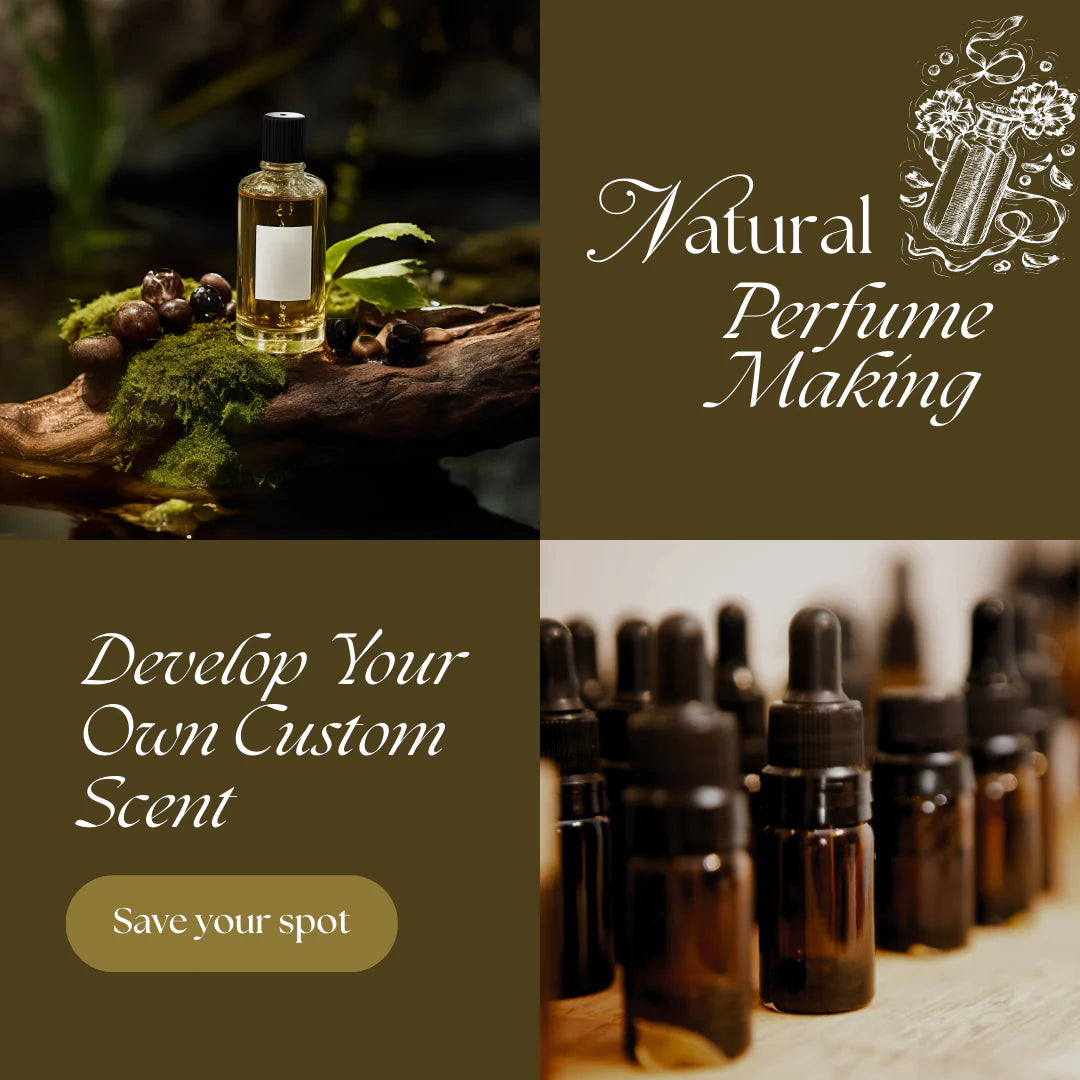 Natural Perfume Making: Develop Your Own Custom Scent - May 18