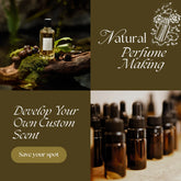 Natural Perfume Making: Develop Your Own Custom Scent - May 18