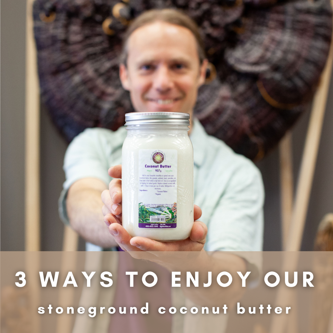 3 ways to enjoy our Coconut Butter