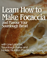 Learn How to Make Focaccia & to Add Flavor to Your Sourdough Bread with Line Laroche