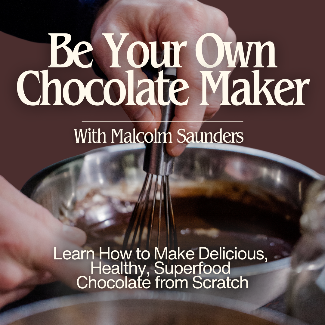 Be Your Own Chocolate Maker: Learn How to Make Delicious, Healthy, Superfood Chocolate from Scratch - May 11