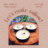 Urban Homesteading: Let’s Make Tallow and Tallow Balm - May 4