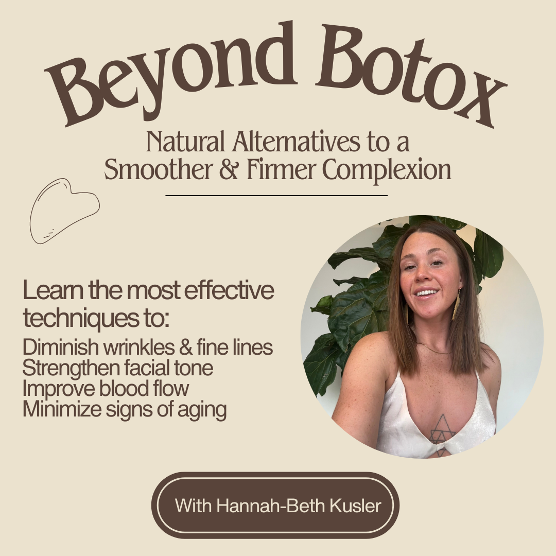 Beyond Botox: Natural Alternatives to a Smoother & Firmer Complexion  - Nov 3