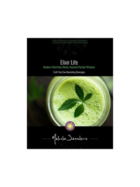 Elixir Life: Learn How to Craft Your Own Nourishing Herbal Beverages E-Book
