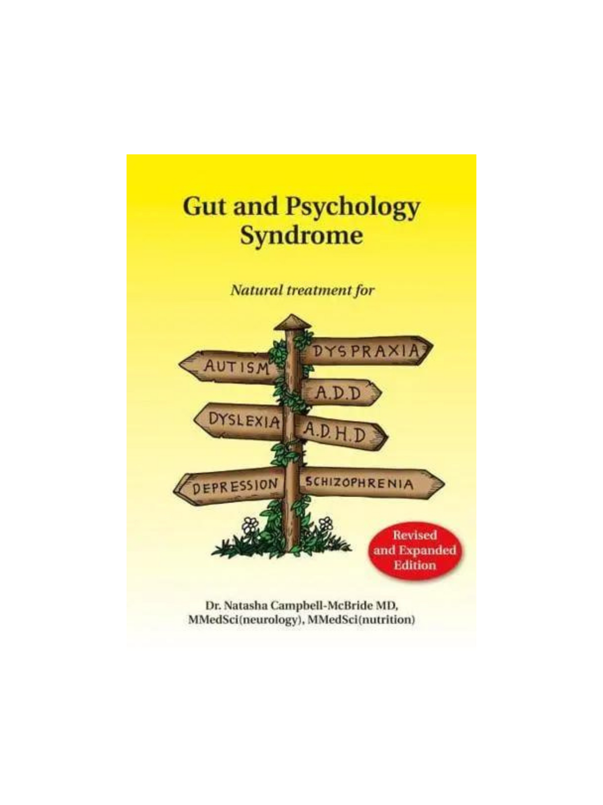 Gut and Psychology Syndrome: Natural Treatment for Autism,  Dyspraxia, A.D.D., Dyslexia, A.D.H.D., Depression, Schizophrenia, 2nd Edition Book