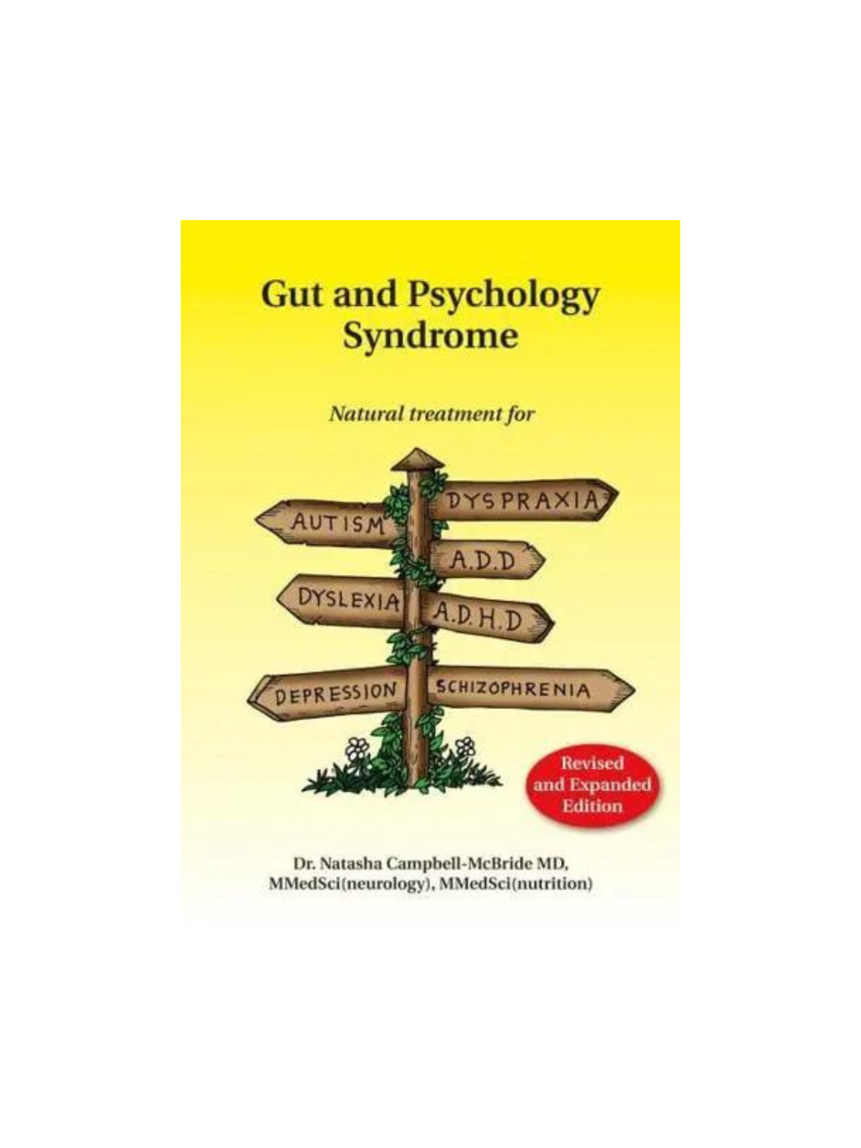 Gut and Psychology Syndrome: Natural Treatment for Autism,  Dyspraxia, A.D.D., Dyslexia, A.D.H.D., Depression, Schizophrenia, 2nd Edition Book