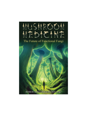Mushroom Medicine: The Future of Functional Fungi Book
