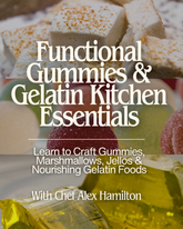 Functional Gummies & Gelatin Kitchen Essentials - June 12