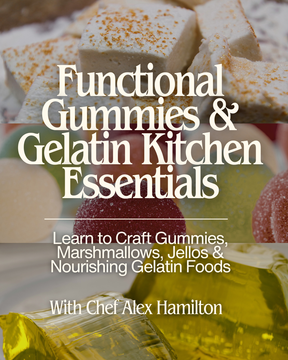 Functional Gummies & Gelatin Kitchen Essentials - June 12