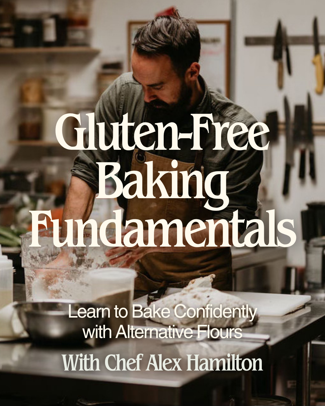 Gluten-Free Baking Fundamentals: Learn to Bake Confidently with Alternative Flours - TBA