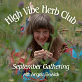 High Vibe Herb Club — September Gathering