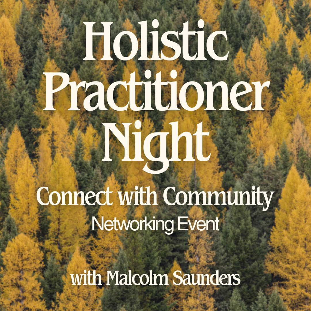 Holistic Practitioner Night: Networking & Business Building - March 25