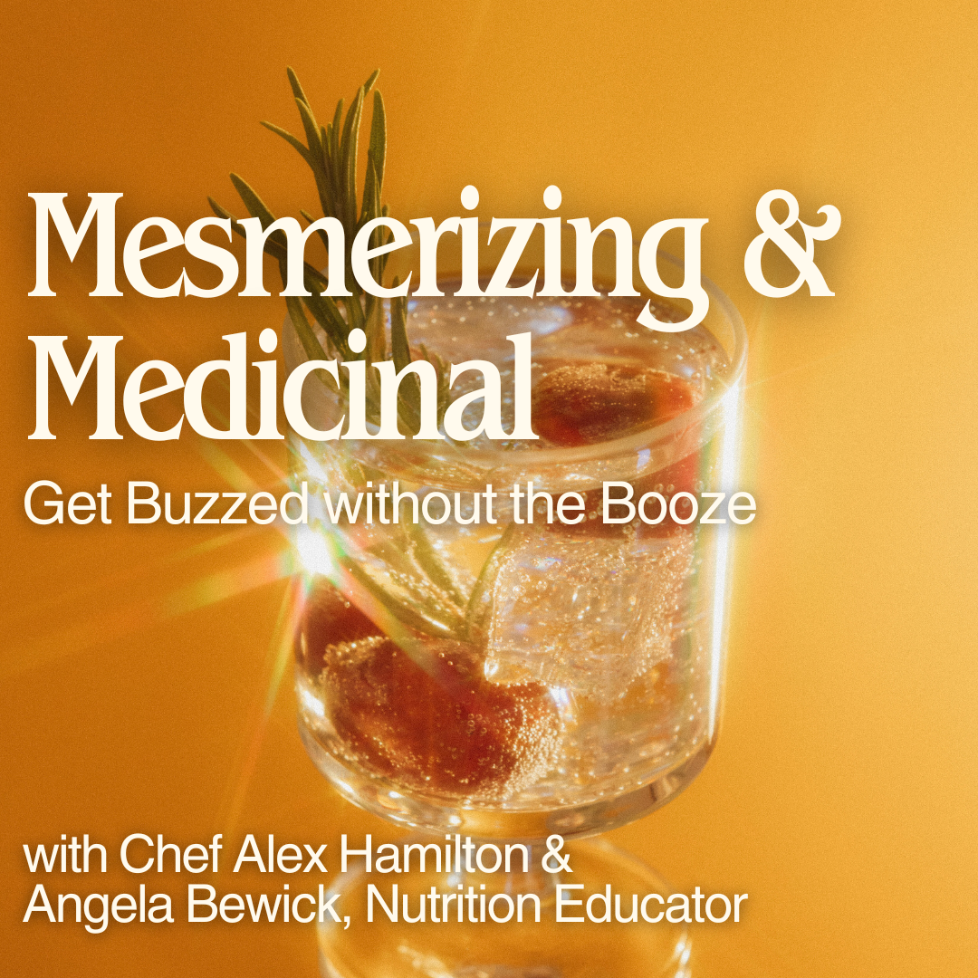 Mesmerizing and Medicinal Mocktails: Get Buzzed without the Booze - March 29