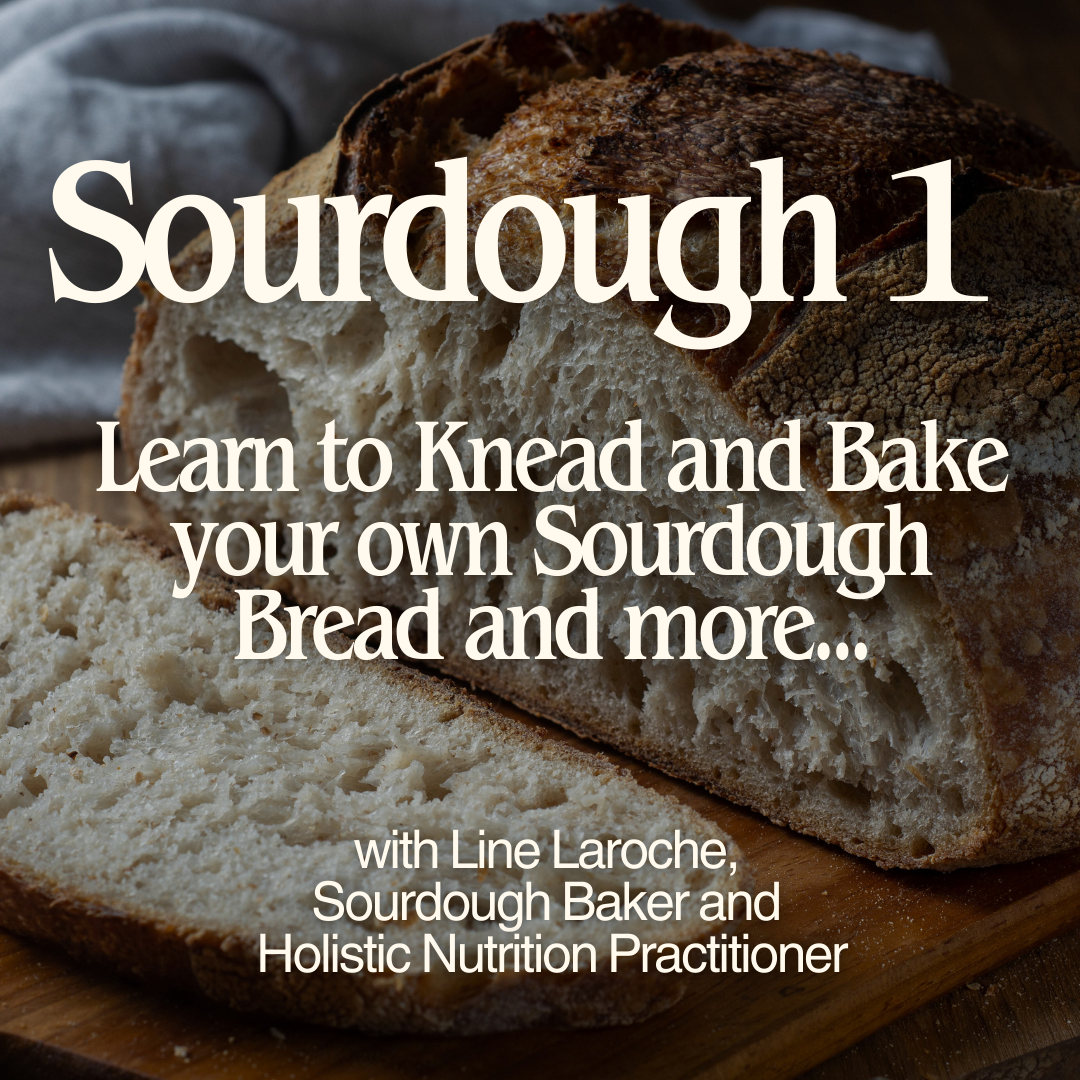 Learn to Knead and Bake your own Sourdough Bread with Line Laroche - May 18