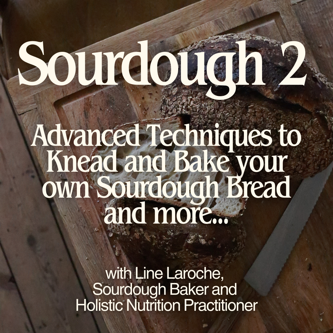 Knead and Bake your own Sourdough Bread Level 2 with Line Laroche - March 2