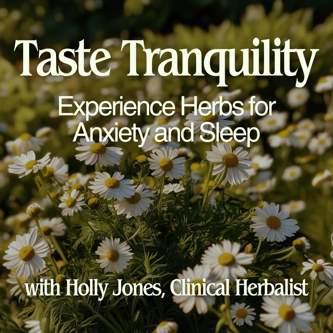 Taste Tranquility: Experience Herbs for Anxiety and Sleep - May 25