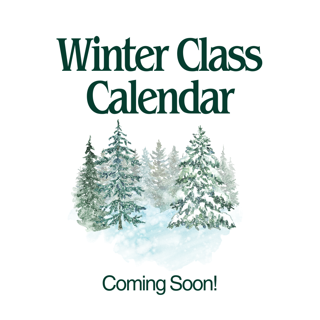 Winter Class Calendar - Coming Soon - Register for Updates!