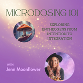 Microdosing 101 - Exploring Entheogens from Intention to Integration - Feb 29