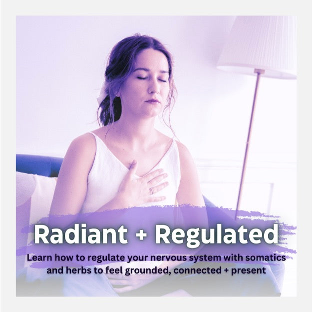 Radiant + Regulated with Kyra Newton - Four part series beginning May 22nd