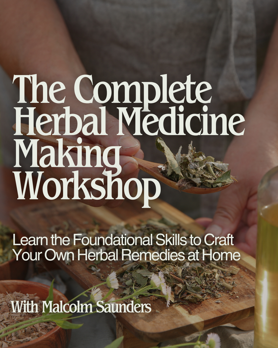The Complete Herbal Medicine Making Workshop - July 18