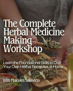 The Complete Herbal Medicine Making Workshop - July 18