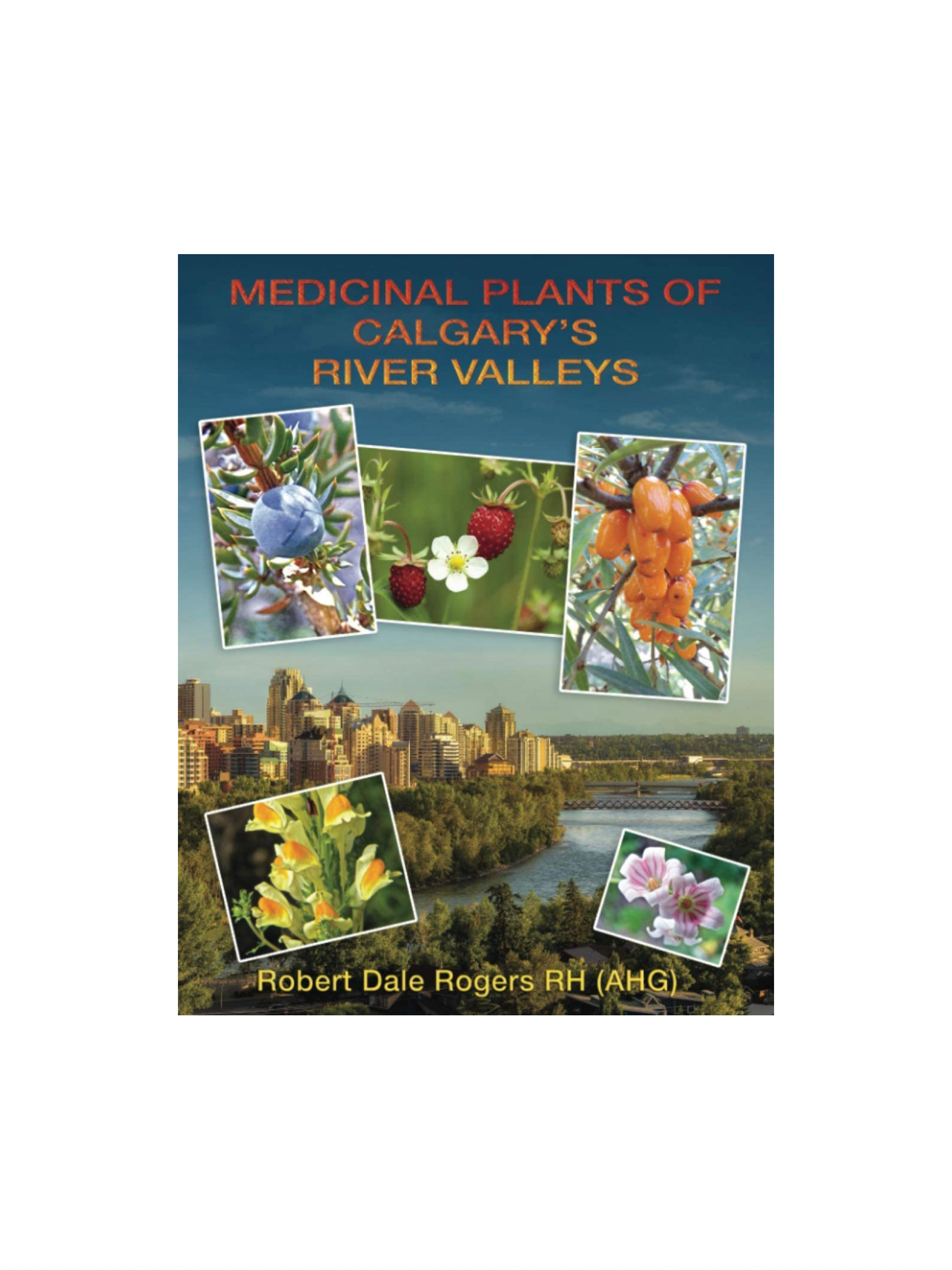 Medicinal Plants of Calgary’ River Valleys Book